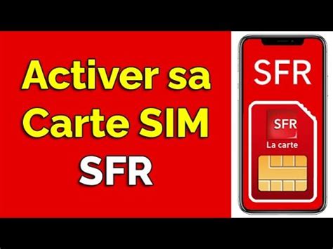 Comment activer ma nouvelle carte SIM SFR